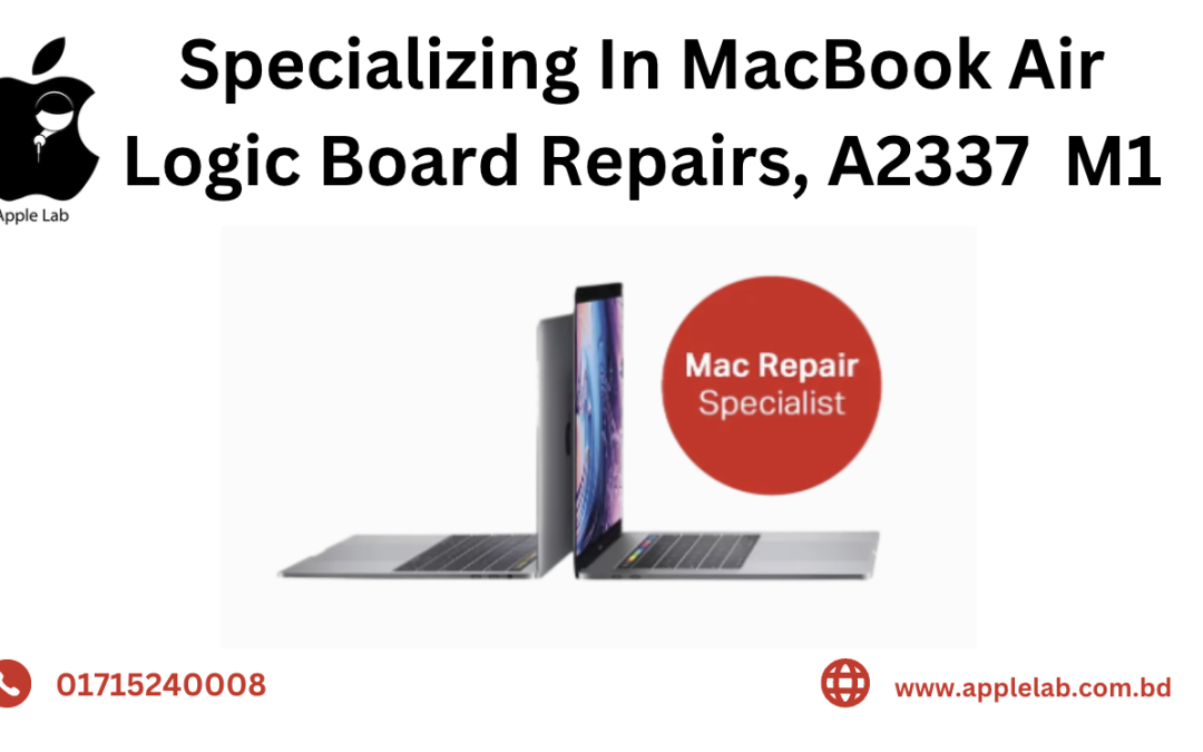 specializing in MacBook Air logic board repairs, A2337  M1