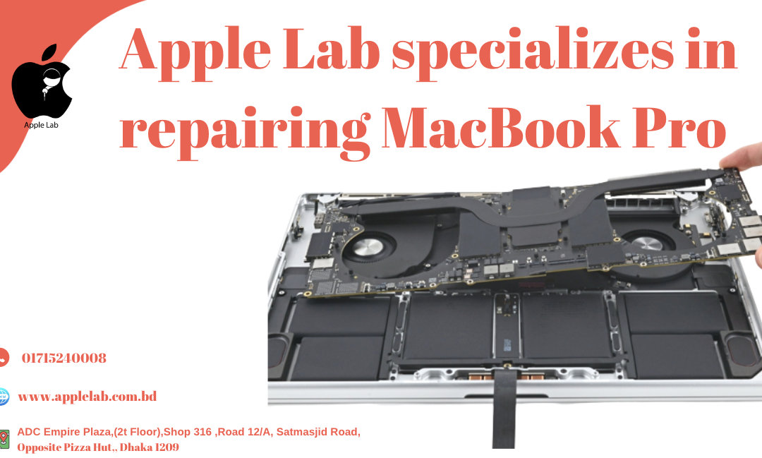 Apple Lab specializes in repairing MacBook Pro