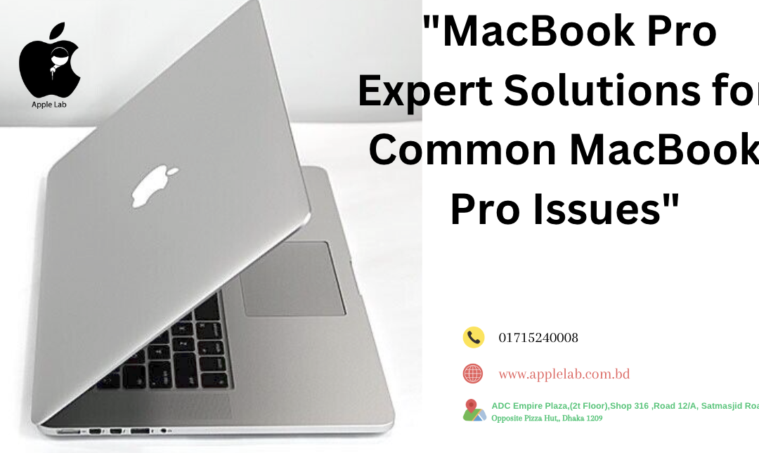 "MacBook Pro Expert Solutions for Common MacBook Pro Issues"