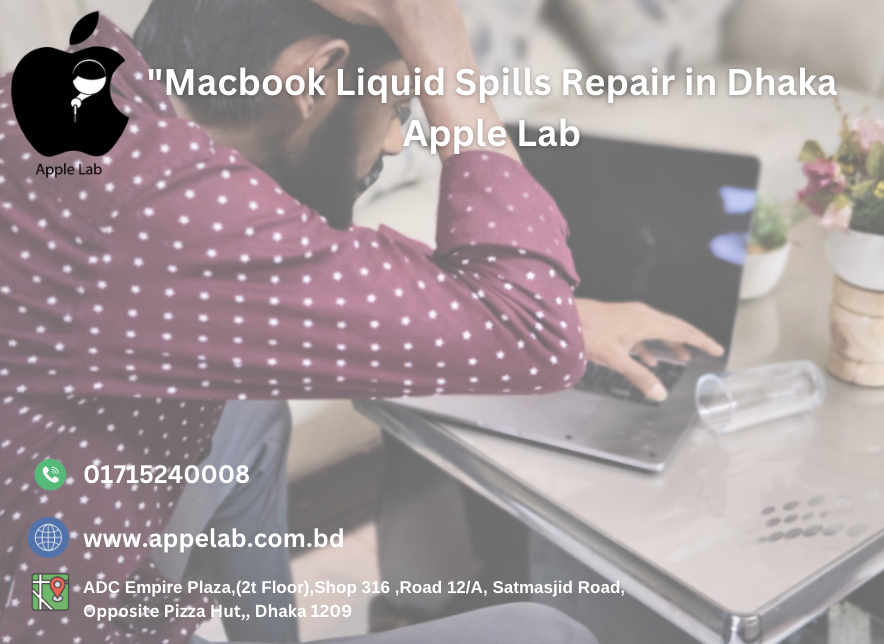 “Macbook Liquid Spills Repair in Dhaka Apple Lab