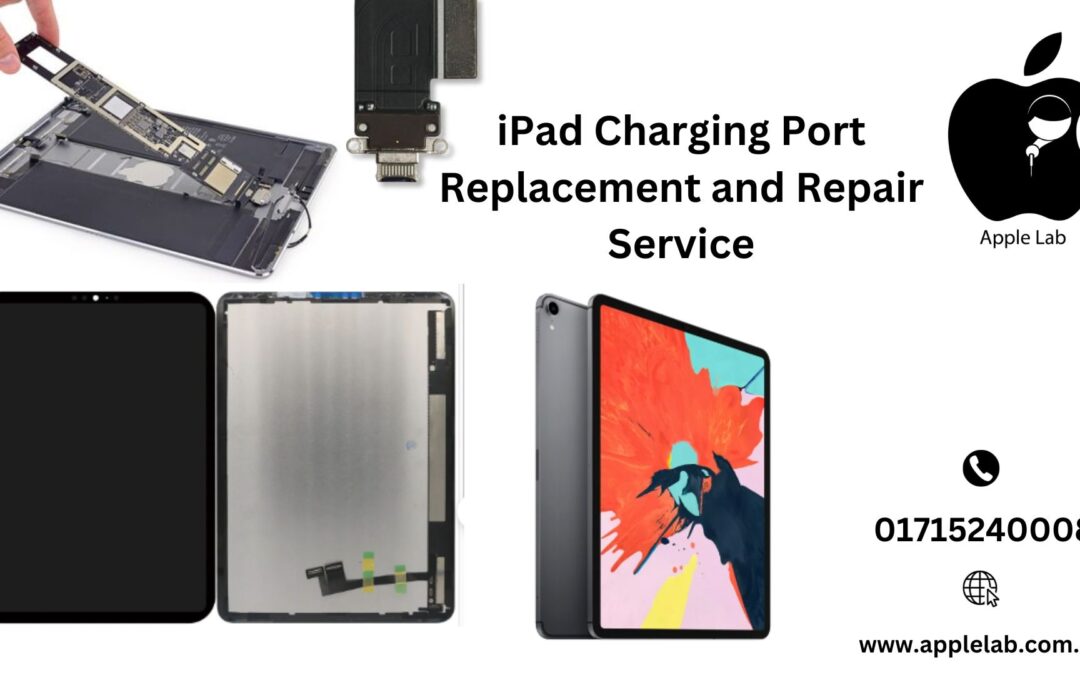 iPad Charging Port Replacement and Repair Service in Apple Lab Dhanmondi!